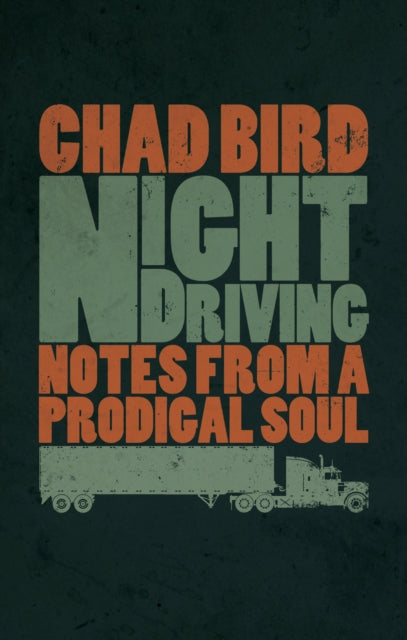 Night Driving: Notes from a Prodigal Soul