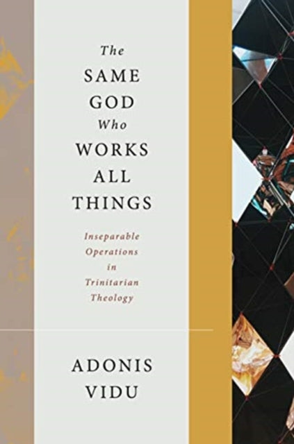 The Same God Who Works All Things Inseparable