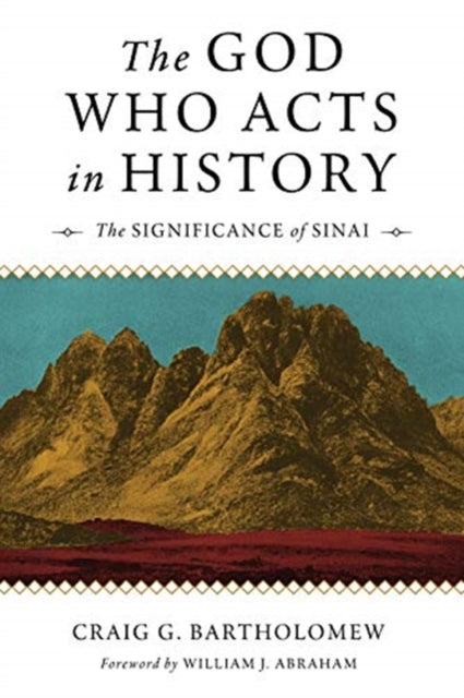 God Who Acts in History: The Significance of Sinai