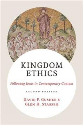 Kingdom Ethics, 2nd Edition: Following Jesus in Contemporary Context