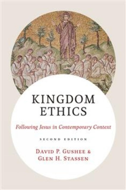 Kingdom Ethics, 2nd Edition: Following Jesus in Contemporary Context