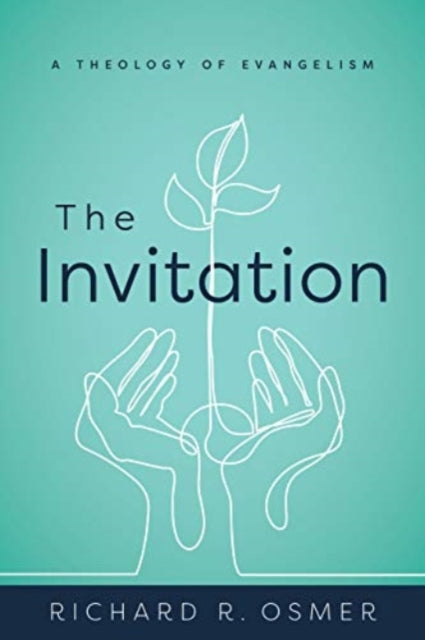 The Invitation: A Theology of Evangelism