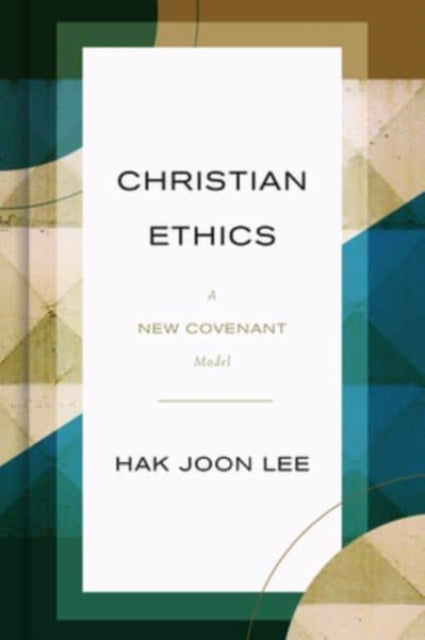 Christian Ethics: A New Covenant Model