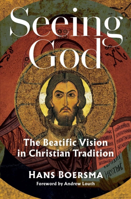 Seeing God: The Beatific Vision in Christian Tradition