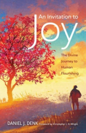 An Invitation to Joy: The Divine Journey to Human Flourishing