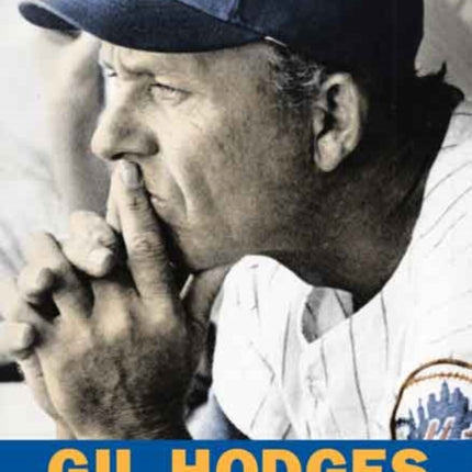 Gil Hodges: A Hall of Fame Life