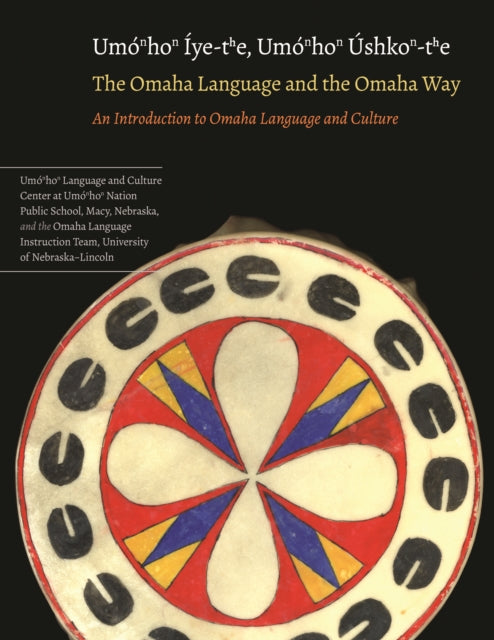 The Omaha Language and the Omaha Way: An Introduction to Omaha Language and Culture