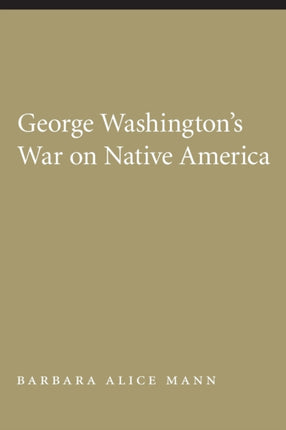 George Washington's War on Native America