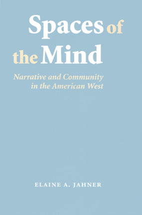 Spaces of the Mind: Narrative and Community in the American West