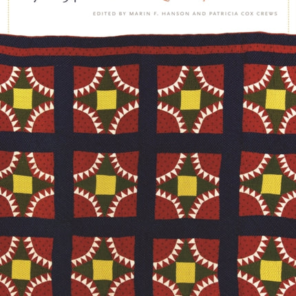 American Quilts in the Modern Age, 1870-1940: The International Quilt Study Center Collections