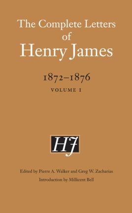 The Complete Letters of Henry James, 1872–1876: Volume 1