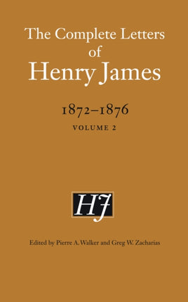 The Complete Letters of Henry James 18721876  Volume 2