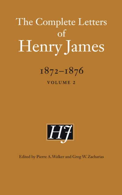 The Complete Letters of Henry James 18721876  Volume 2