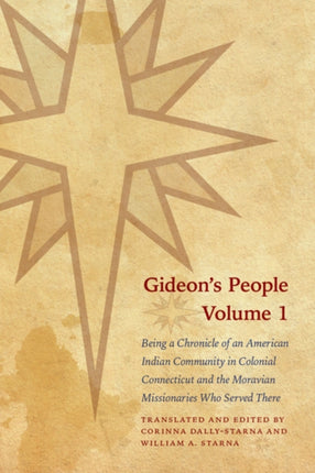 Gideon's People, 2-volume set: Being a Chronicle of an American Indian Community in Colonial Connecticut and the Moravian Missionaries Who Served There