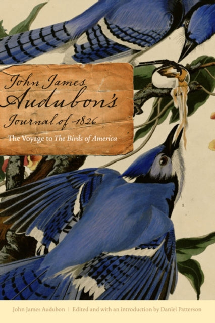 John James Audubon's Journal of 1826: The Voyage to The Birds of America