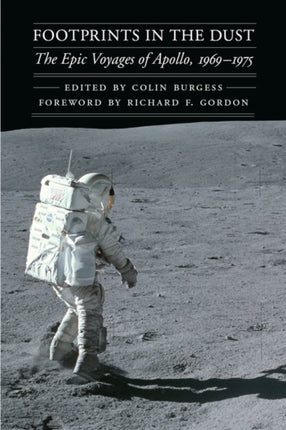 Footprints in the Dust: The Epic Voyages of Apollo, 1969-1975