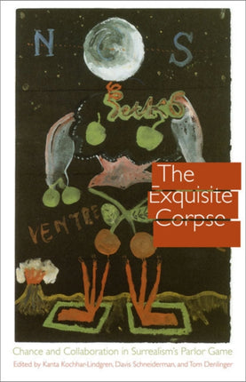 The Exquisite Corpse  Chance and Collaboration in