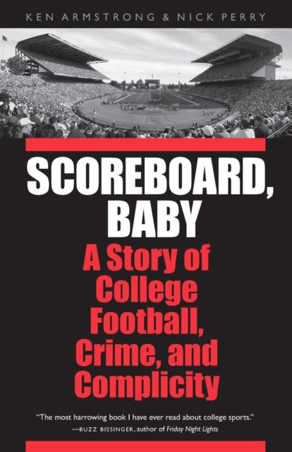 Scoreboard, Baby: A Story of College Football, Crime, and Complicity