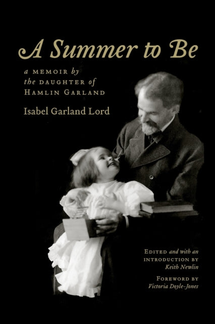 A Summer to Be: A Memoir by the Daughter of Hamlin Garland