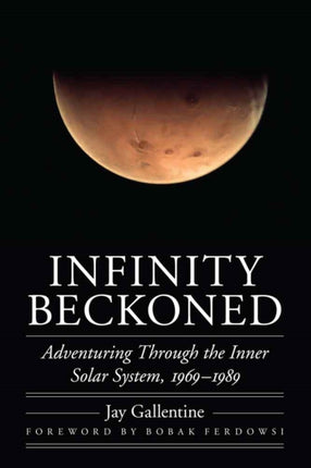 Infinity Beckoned: Adventuring Through the Inner Solar System, 1969–1989