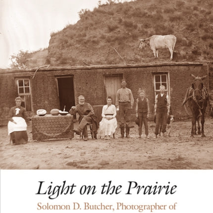 Light on the Prairie  Solomon D. Butcher