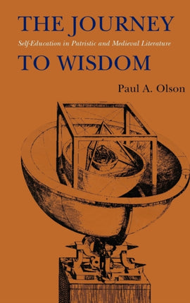 The Journey to Wisdom: Self-Education in Patristic and Medieval Literature