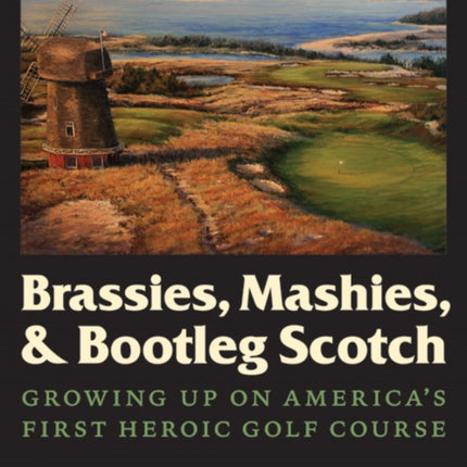 Brassies Mashies and Bootleg Scotch  Growing Up