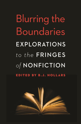 Blurring the Boundaries: Explorations to the Fringes of Nonfiction