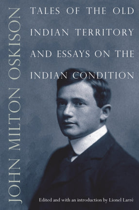 Tales of the Old Indian Territory and Essays on