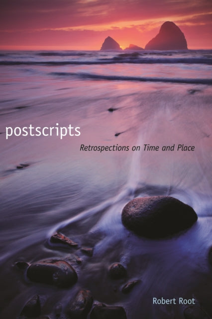 Postscripts: Retrospections on Time and Place