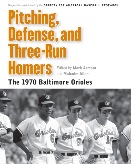 Pitching, Defense, and Three-Run Homers: The 1970 Baltimore Orioles