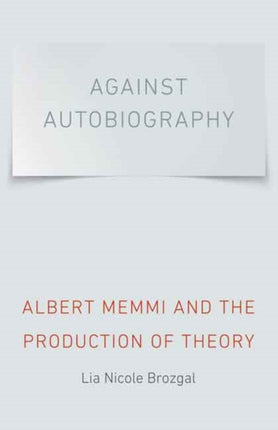 Against Autobiography: Albert Memmi and the Production of Theory