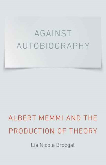 Against Autobiography: Albert Memmi and the Production of Theory