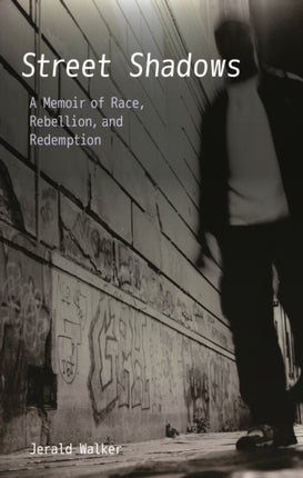 Street Shadows: A Memoir of Race, Rebellion, and Redemption