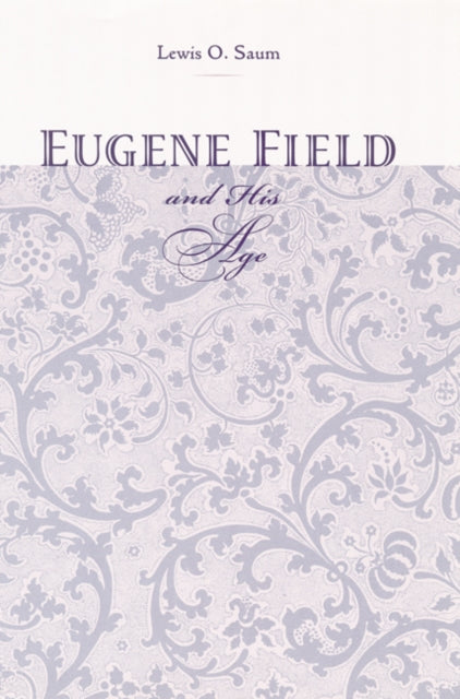 Eugene Field and His Age