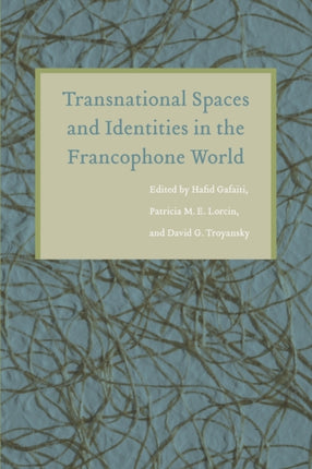 Transnational Spaces and Identities in the Francophone World