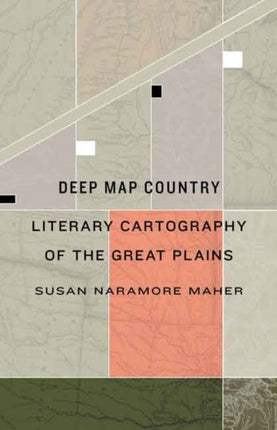 Deep Map Country: Literary Cartography of the Great Plains