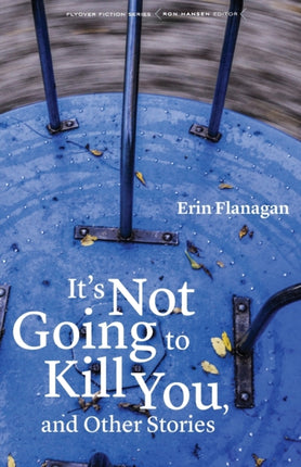 It's Not Going to Kill You, and Other Stories