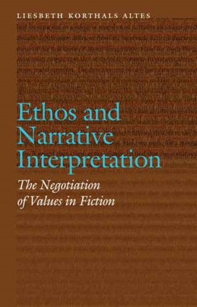 Ethos and Narrative Interpretation: The Negotiation of Values in Fiction