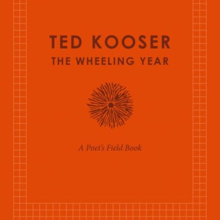 The Wheeling Year: A Poet's Field Book