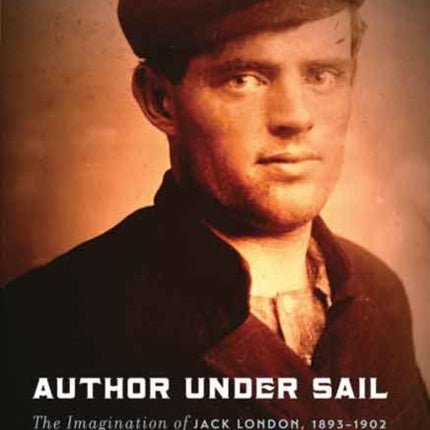 Author Under Sail: The Imagination of Jack London, 1893-1902