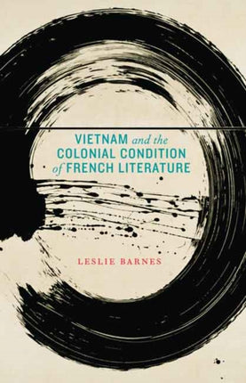 Vietnam and the Colonial Condition of French Literature