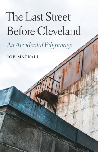 The Last Street Before Cleveland: An Accidental Pilgrimage