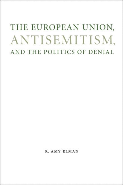 The European Union Antisemitism and the Politics