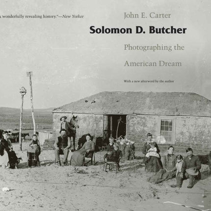 Solomon D. Butcher: Photographing the American Dream