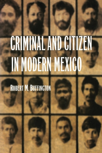 Criminal and Citizen in Modern Mexico