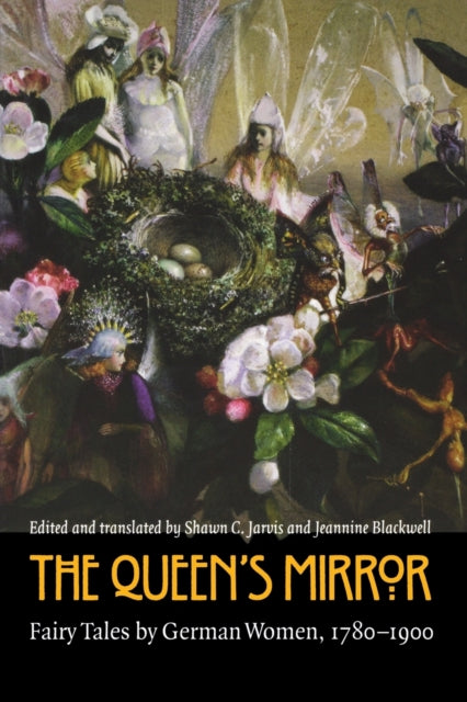 The Queen's Mirror: Fairy Tales by German Women, 1780-1900