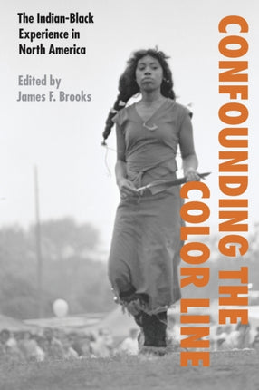 Confounding the Color Line: The Indian-Black Experience in North America