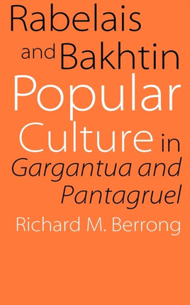 Rabelais and Bakhtin: Popular Culture in "Gargantua and Pantagruel"