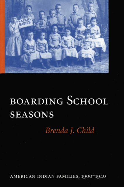 Boarding School Seasons: American Indian Families, 1900-1940